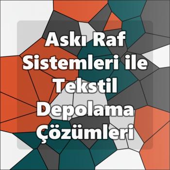 Askı Raf Sistemleri ile Tekstil Depolama Çözümleri